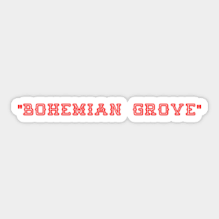 SECRET SOCIETY (BOHEMIAN GROVE) Sticker